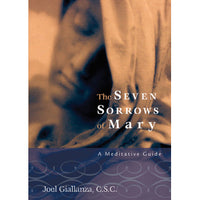 The Seven Sorrows of Mary - A Meditative Guide