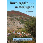 Born Again in Medjugorje