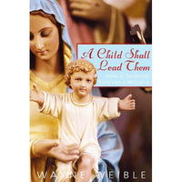 A Child Shall Lead Them: Stories of Transformed Lives in Medjugorje
