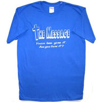 The Message - You've been given it. Are you livin it?